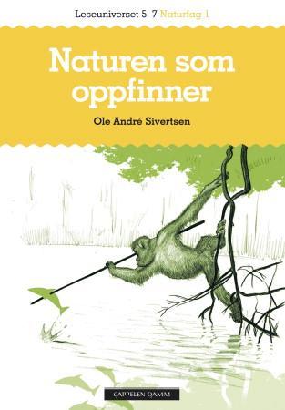 Naturen som oppfinner - leseuniverset 5-7 : naturfag 1