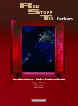 Rom stoff tid - forkurs : grunnbok : ingeniørutdanning, maritim høgskoleutdanning