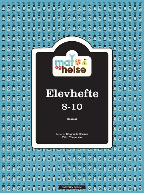 Mat og helse - elevhefte 8-10