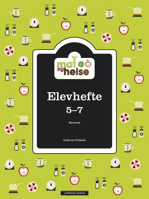 Mat og helse - elevhefte 5-7