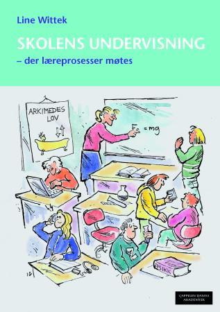 Skolens undervisning - der læreprosesser møtes