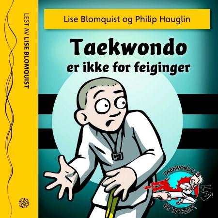 Taekwondo er ikke for feiginger