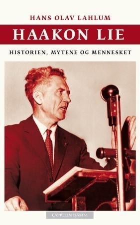 Haakon Lie - historien, mytene og mennesket