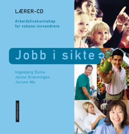 Jobb i sikte - lærer-cd : arbeidslivskunnskap for voksne innvandrere