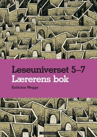 Leseuniverset 5-7 - lærerens bok