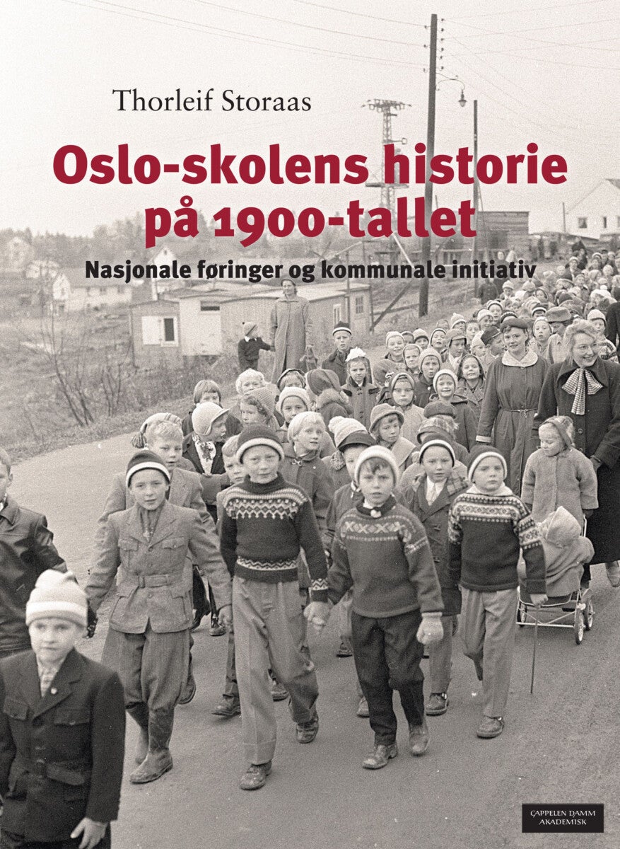 Oslo-skolens historie på 1900-tallet - nasjonale føringer og kommunale initiativ