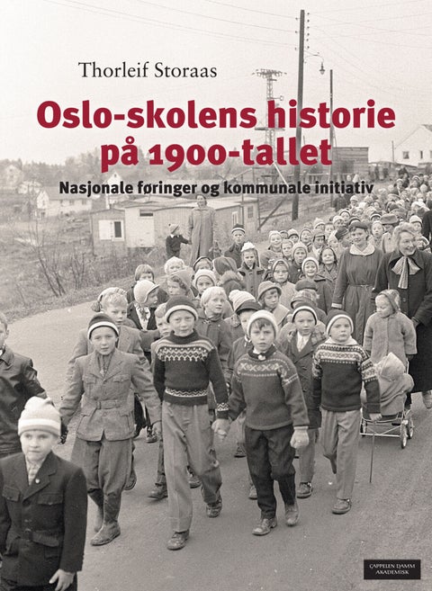 Oslo-skolens historie på 1900-tallet - nasjonale føringer og kommunale initiativ