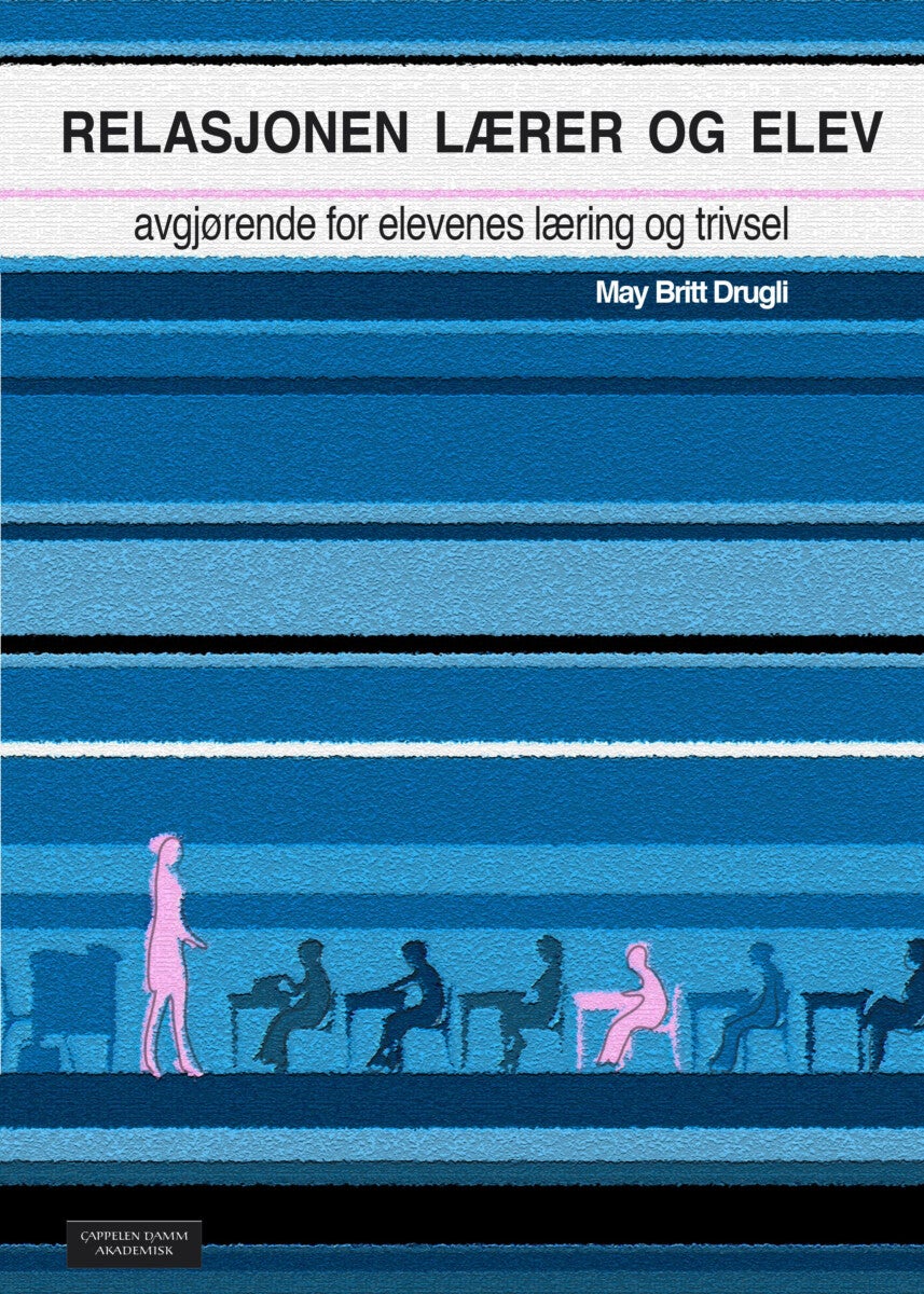 Relasjonen lærer og elev - avgjørende for elevenes læring og trivsel