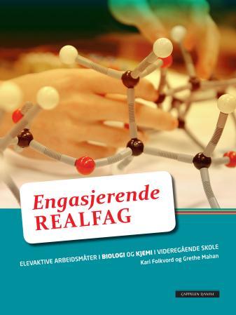 Engasjerende realfag - elevaktive arbeidsmåter i biologi og kjemi i videregående skole