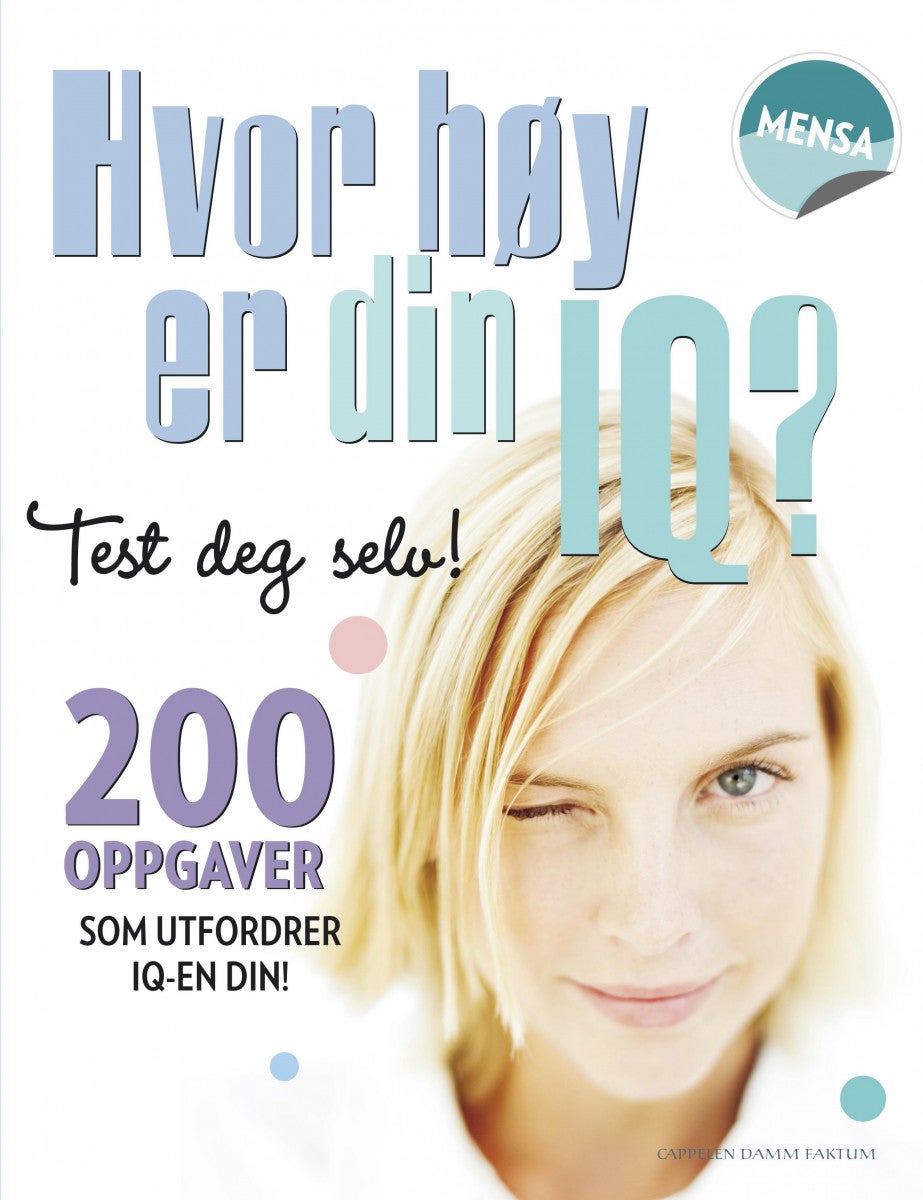 Hvor høy er din IQ? - 200 oppgaver som utfordrer IQ-en din!