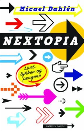 Nextopia - livet, lykken og pengene i Forventningssamfunnet