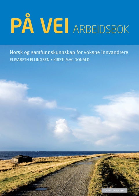 På vei - Arbeidsbok : norsk og samfunnskunnskap for voksne innvandrere