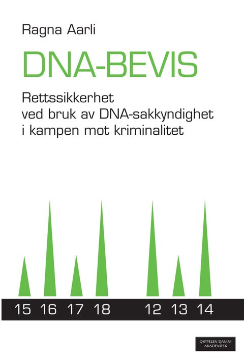 DNA-bevis - rettssikkerhet ved bruk av DNA-sakkyndighet i kampen mot kriminalitet