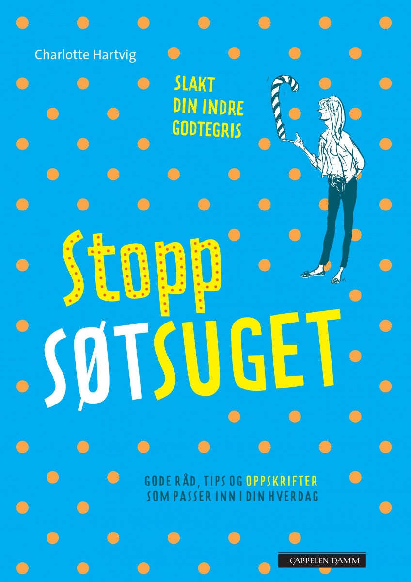 Stopp søtsuget - slakt din indre godtegris