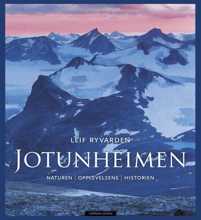 Jotunheimen - naturen, opplevelsene, historien