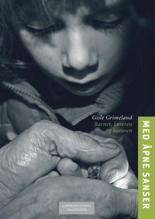 Med åpne sanser - barnet, læreren og naturen