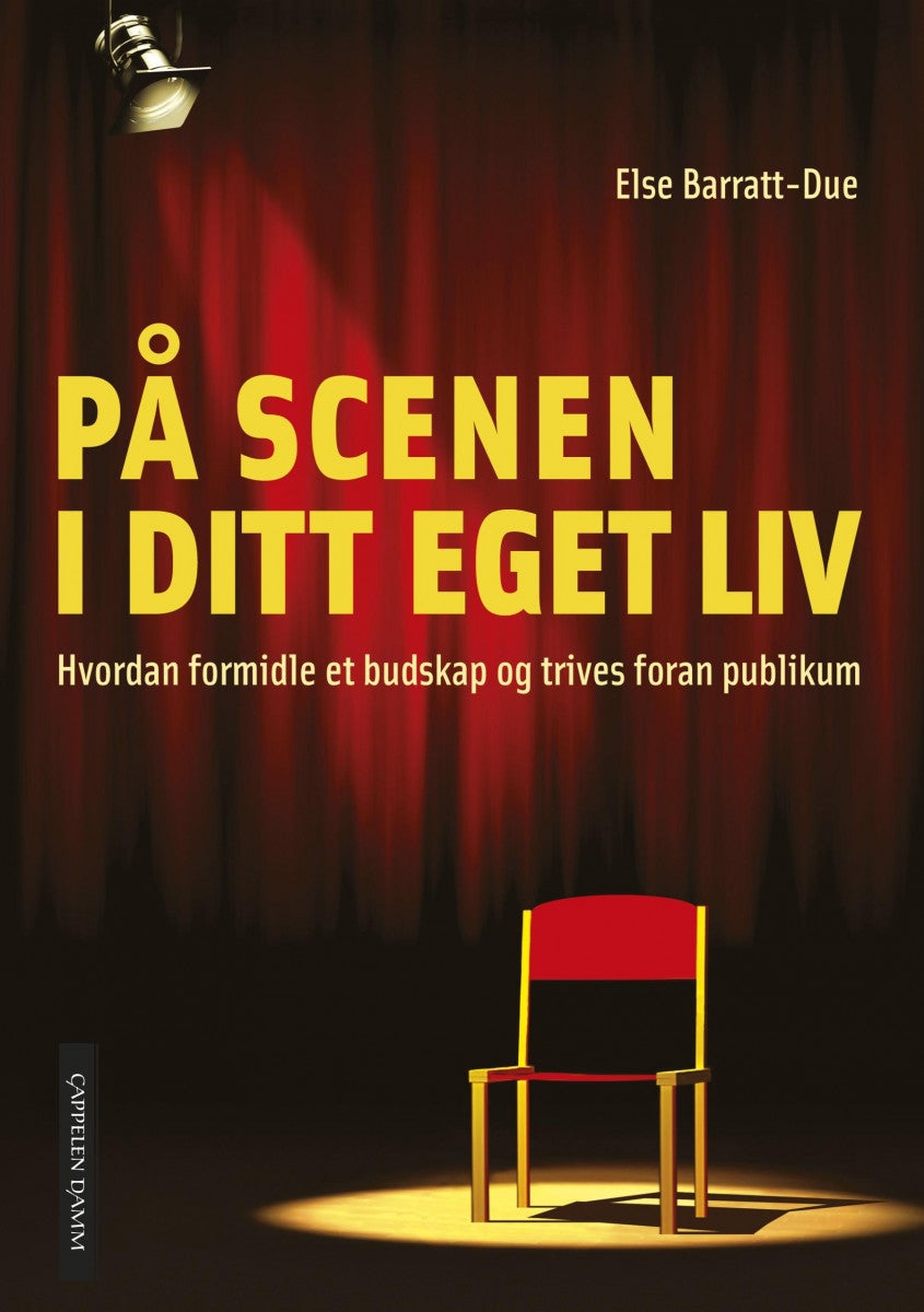 På scenen i ditt eget liv - hvordan formidle et budskap og trives foran publikum