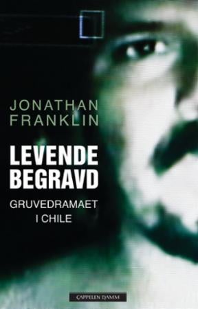 Levende begravd - gruvedramaet i Chile