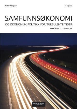 Samfunnsøkonomi og økonomisk politikk for turbulente tider - oppgaver og løsninger