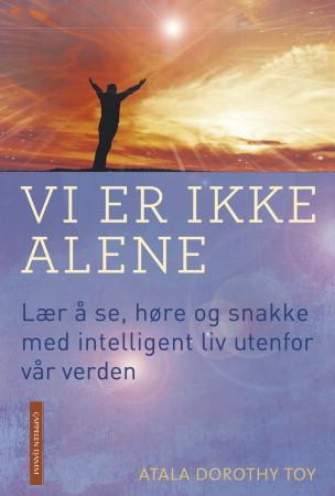 Vi er ikke alene - lær å se, høre og snakke med intelligent liv utenfor vår verden