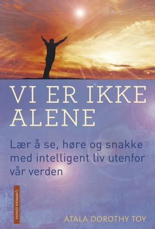 Vi er ikke alene - lær å se, høre og snakke med intelligent liv utenfor vår verden