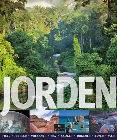 Jorden - fjell, isbreer, vulkaner, hav, skoger, ørkener, elver, vær