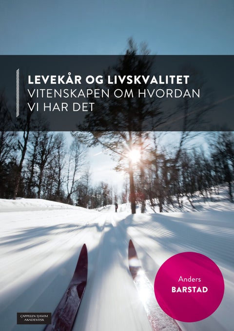 Levekår og livskvalitet - vitenskapen om hvordan vi har det