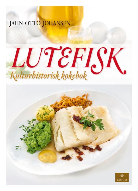 Lutefisk - tradisjon, tilberedning, tilbehør