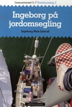 Ingeborg på jordomseiling - leseuniverset 5-7 : samfunnsfag 2