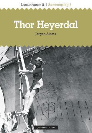 Thor Heyerdahl og Kon-Tiki-ekspedisjonen - leseuniverset 5-7 : samfunnsfag 2