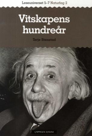 Vitskapens hundreår - leseuniverset 5-7 : naturfag 2