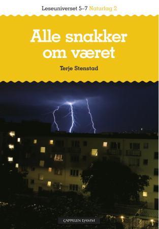 Alle snakker om været - leseuniverset 5-7 : naturfag 2