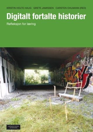 Digitalt fortalte historier - refleksjon for læring
