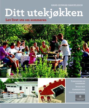 Ditt utekjøkken - lev livet ute om sommeren!