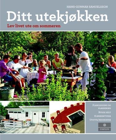 Ditt utekjøkken - lev livet ute om sommeren!