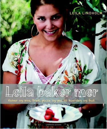 Leila baker mer - kaker, brød, pizza og pai til hverdag og fest