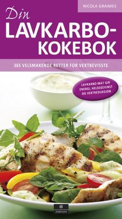 Din lavkarbokokebok - 365 velsmakende retter for vektbevisste