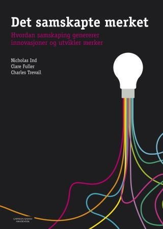 Det samskapte merket - hvordan samskaping genererer innovasjoner og utvikler merker