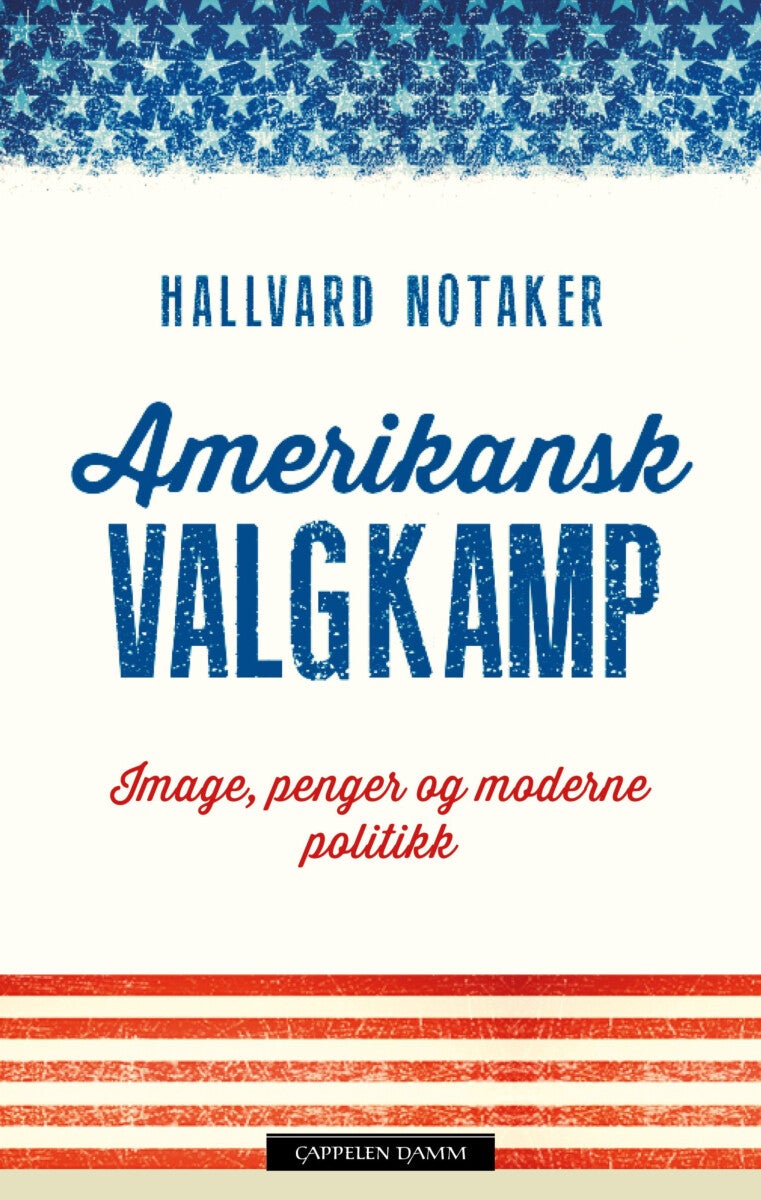 Amerikansk valgkamp - image, penger og moderne politikk