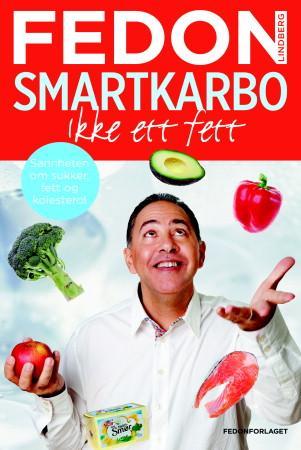 Smartkarbo - ikke ett fett - sannheten om sukker, fett og kolesterol