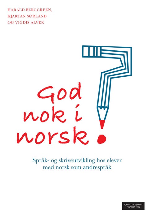 God nok i norsk? - språk- og skriveutvikling hos elever med norsk som andrespråk