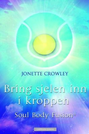Bring sjelen inn i kroppen med Soul body fusion
