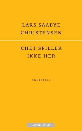 Chet spiller ikke her - skuespill