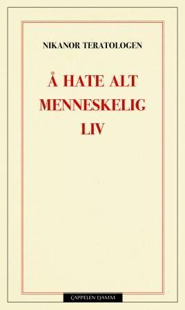 Å hate alt menneskelig liv