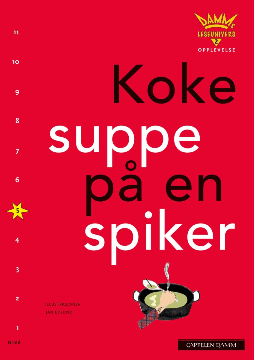 Koke suppe på en spiker - nivå 5 : opplevelse