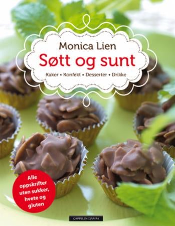 Søtt og sunt - kaker, konfekt, desserter, drikke