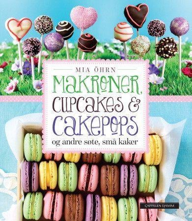 Makroner, cupcakes & cakepops og andre søte, små kaker