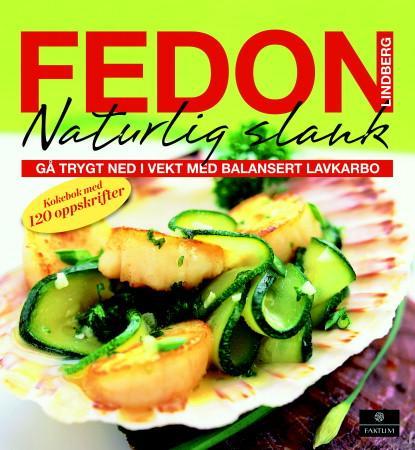 Naturlig slank - gå trygt ned i vekt med balansert lavkarbo : kokebok med 120 oppskrifter