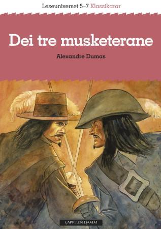 Dei tre musketerane - leseuniverset 5-7 : klassikarar