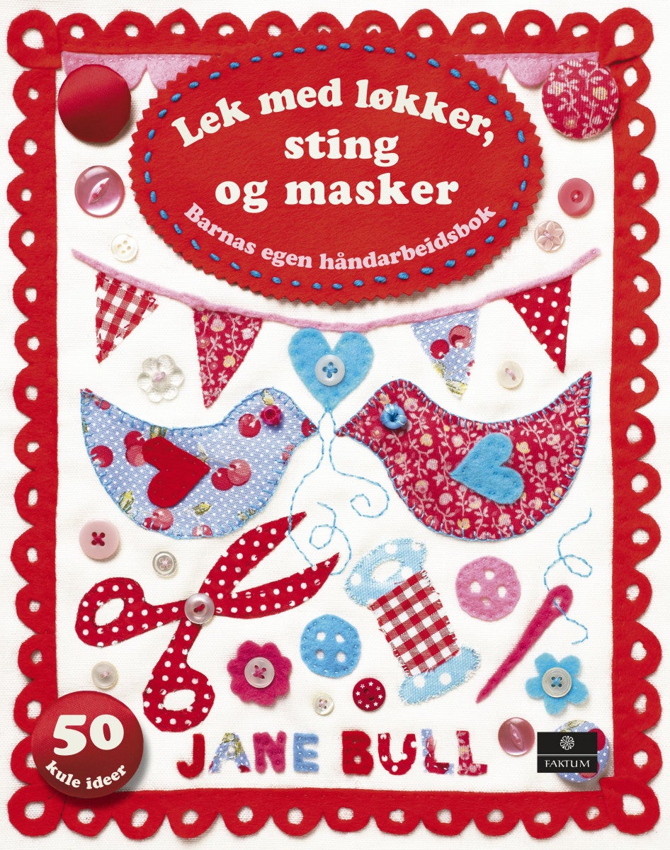 Lek med løkker, sting og masker - barnas egen håndarbeidsbok